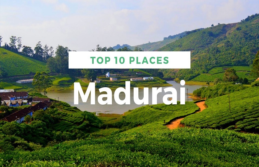Top Places to Visit in Madurai
